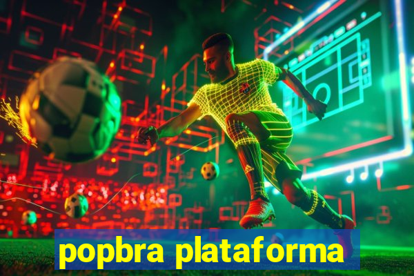 popbra plataforma